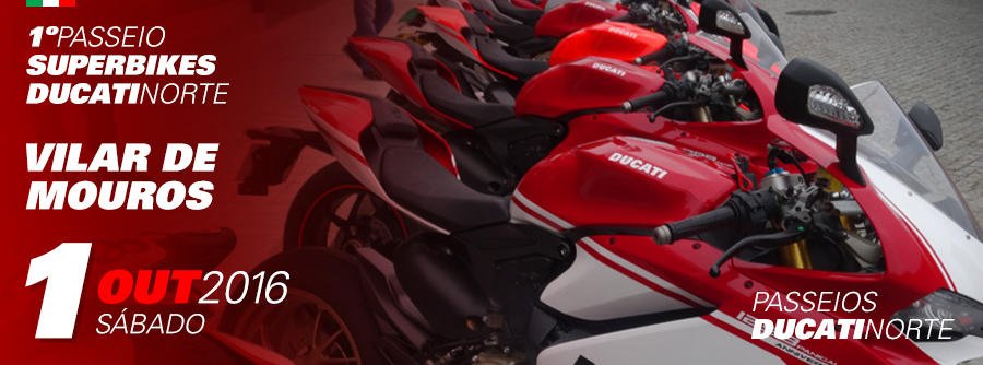 Primeiro passeio Ducati Norte para Superbikes em Vilar de Mouros