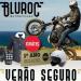 Campanha Verão Seguro Bluroc Motorcycles