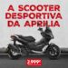 Campanha da Aprilia SR GT 125 vai até 31 de dezembro